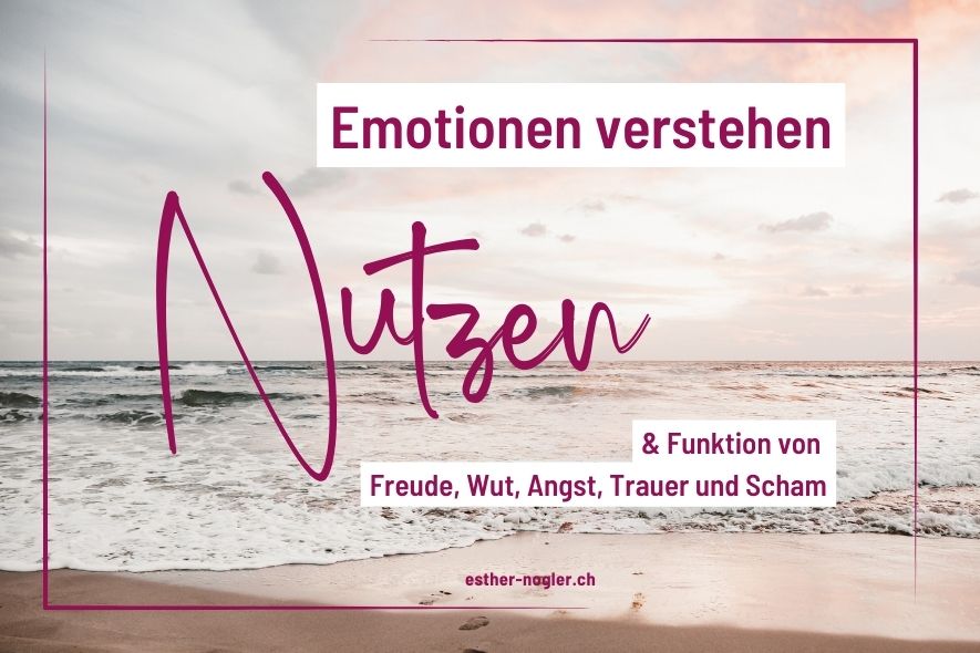 Emotionen verstehen: Nutzen & Funktion von Freude, Wut, Angst, Trauer und Scham