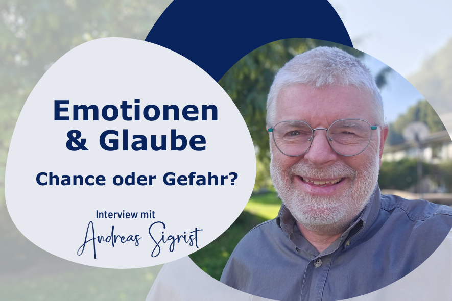 Emotionen & Glaube, Chance oder Gefahr, Interview Andreas Sigrist. Bild von Mann,